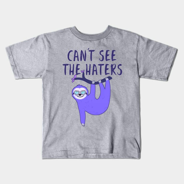 Hanging Sloth - Can't See The Haters Love Glasses Kids T-Shirt by AmbersDesignsCo